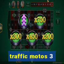 traffic motos 3